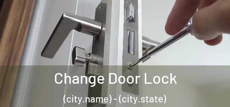  Change Door Lock (city.name) - (city.state)